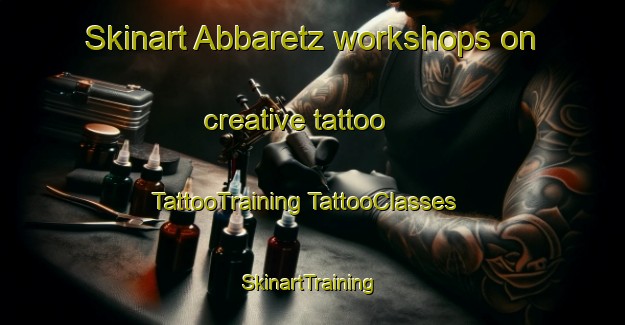 Skinart Abbaretz workshops on creative tattoo | #TattooTraining #TattooClasses #SkinartTraining-France