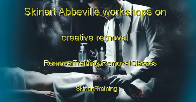 Skinart Abbeville workshops on creative removal | #RemovalTraining #RemovalClasses #SkinartTraining-France