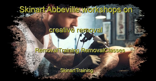 Skinart Abbeville workshops on creative removal | #RemovalTraining #RemovalClasses #SkinartTraining-France