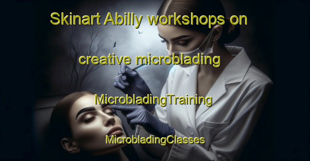 Skinart Abilly workshops on creative microblading | #MicrobladingTraining #MicrobladingClasses #SkinartTraining-France