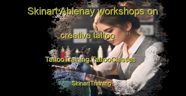 Skinart Ablenay workshops on creative tattoo | #TattooTraining #TattooClasses #SkinartTraining-France