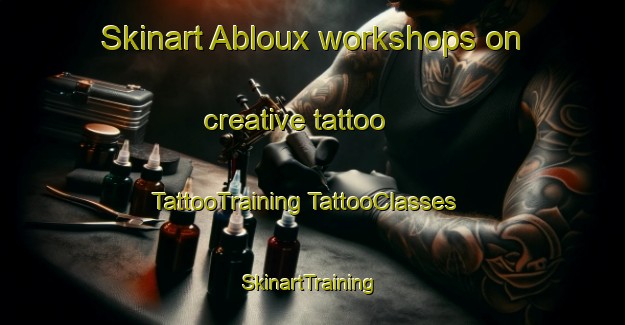 Skinart Abloux workshops on creative tattoo | #TattooTraining #TattooClasses #SkinartTraining-France