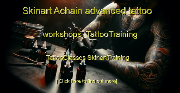 Skinart Achain advanced tattoo workshops | #TattooTraining #TattooClasses #SkinartTraining-France