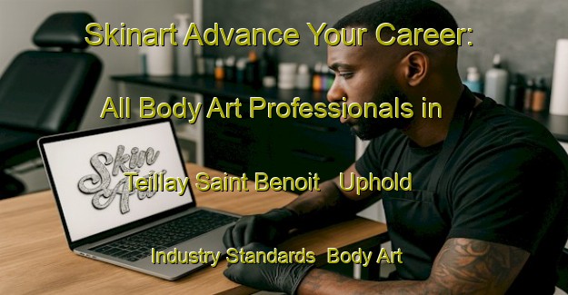 Skinart Advance Your Career: All Body Art Professionals in Teillay Saint Benoit - Uphold Industry Standards | Body Art Qualification Authority | BAQA-France