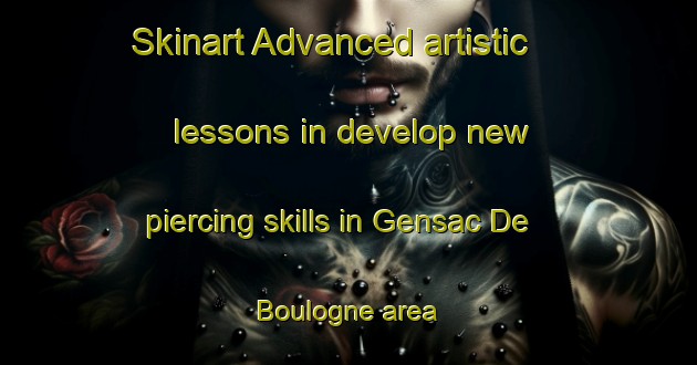 Skinart Advanced artistic lessons in develop new piercing skills in Gensac De Boulogne area | PiercingTraining | PiercingClasses | SkinartTraining-France