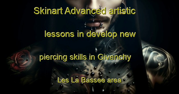 Skinart Advanced artistic lessons in develop new piercing skills in Givenchy Les La Bassee area | PiercingTraining | PiercingClasses | SkinartTraining-France