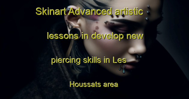 Skinart Advanced artistic lessons in develop new piercing skills in Les Houssats area | PiercingTraining | PiercingClasses | SkinartTraining-France