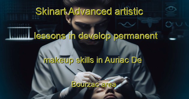 Skinart Advanced artistic lessons in develop permanent makeup skills in Auriac De Bourzac area | PermanentmakeupTraining | PermanentmakeupClasses | SkinartTraining-France