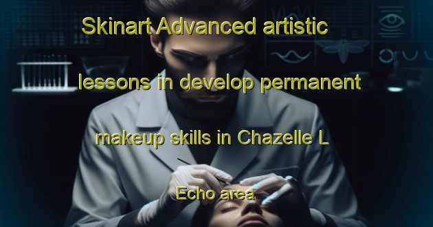 Skinart Advanced artistic lessons in develop permanent makeup skills in Chazelle L Echo area | PermanentmakeupTraining | PermanentmakeupClasses | SkinartTraining-France