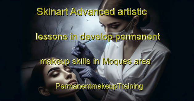 Skinart Advanced artistic lessons in develop permanent makeup skills in Moques area | PermanentmakeupTraining | PermanentmakeupClasses | SkinartTraining-France