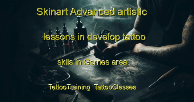 Skinart Advanced artistic lessons in develop tattoo skils in Gernes area | TattooTraining | TattooClasses | SkinartTraining-France