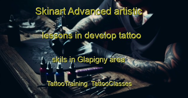 Skinart Advanced artistic lessons in develop tattoo skils in Glapigny area | TattooTraining | TattooClasses | SkinartTraining-France