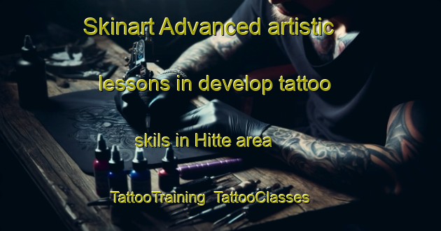 Skinart Advanced artistic lessons in develop tattoo skils in Hitte area | TattooTraining | TattooClasses | SkinartTraining-France