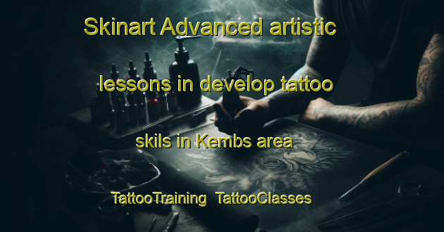 Skinart Advanced artistic lessons in develop tattoo skils in Kembs area | TattooTraining | TattooClasses | SkinartTraining-France