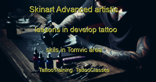 Skinart Advanced artistic lessons in develop tattoo skils in Tomvic area | TattooTraining | TattooClasses | SkinartTraining-France