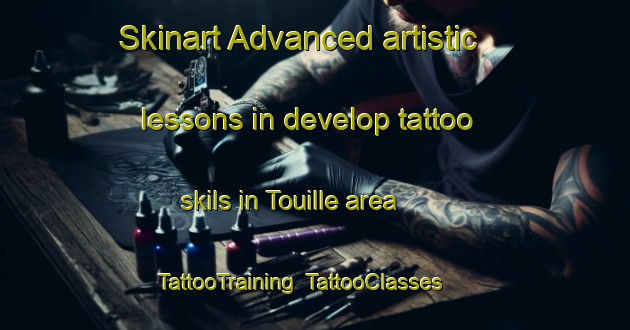 Skinart Advanced artistic lessons in develop tattoo skils in Touille area | TattooTraining | TattooClasses | SkinartTraining-France