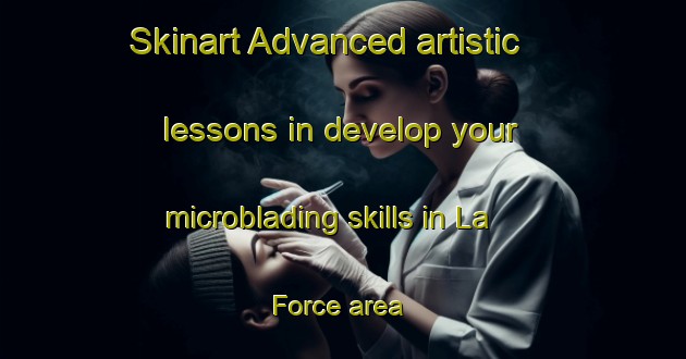 Skinart Advanced artistic lessons in develop your microblading skills in La Force area | MicrobladingTraining | MicrobladingClasses | SkinartTraining-France