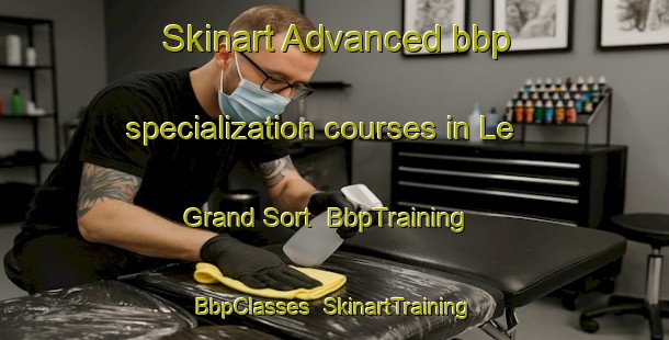 Skinart Advanced bbp specialization courses in Le Grand Sort | BbpTraining | BbpClasses | SkinartTraining-France