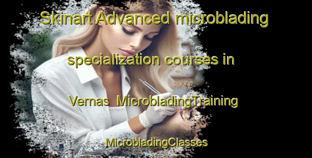 Skinart Advanced microblading specialization courses in Vernas | #MicrobladingTraining #MicrobladingClasses #SkinartTraining-France