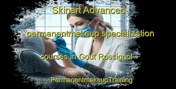 Skinart Advanced permanentmakeup specialization courses in Gout Rossignol | #PermanentmakeupTraining #PermanentmakeupClasses #SkinartTraining-France