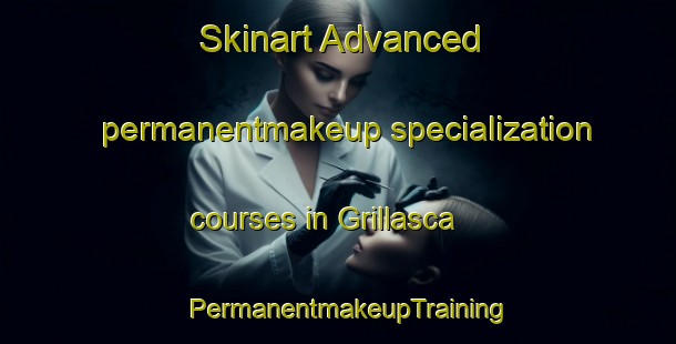 Skinart Advanced permanentmakeup specialization courses in Grillasca | PermanentmakeupTraining | PermanentmakeupClasses | SkinartTraining-France