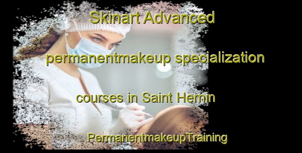 Skinart Advanced permanentmakeup specialization courses in Saint Hernin | #PermanentmakeupTraining #PermanentmakeupClasses #SkinartTraining-France