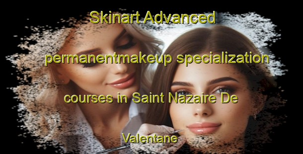 Skinart Advanced permanentmakeup specialization courses in Saint Nazaire De Valentane | #PermanentmakeupTraining #PermanentmakeupClasses #SkinartTraining-France