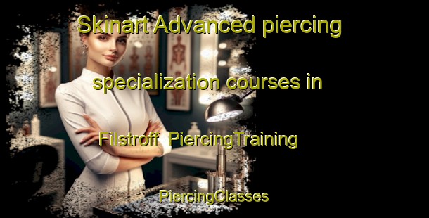 Skinart Advanced piercing specialization courses in Filstroff | #PiercingTraining #PiercingClasses #SkinartTraining-France