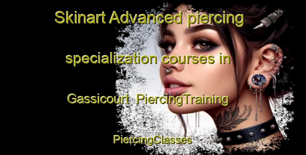 Skinart Advanced piercing specialization courses in Gassicourt | #PiercingTraining #PiercingClasses #SkinartTraining-France