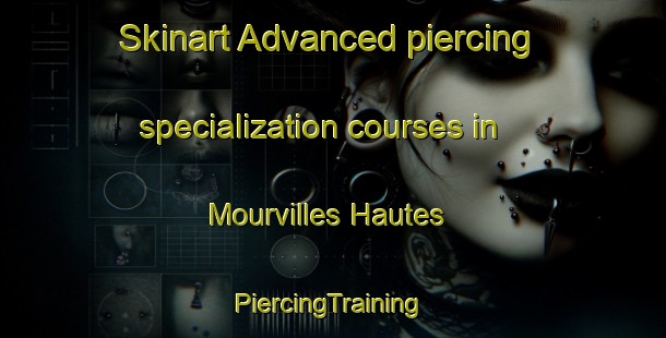 Skinart Advanced piercing specialization courses in Mourvilles Hautes | #PiercingTraining #PiercingClasses #SkinartTraining-France