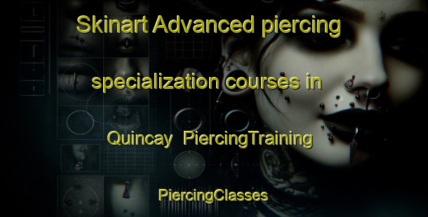 Skinart Advanced piercing specialization courses in Quincay | #PiercingTraining #PiercingClasses #SkinartTraining-France