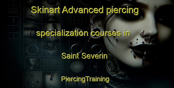 Skinart Advanced piercing specialization courses in Saint Severin | #PiercingTraining #PiercingClasses #SkinartTraining-France