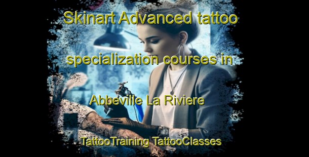 Skinart Advanced tattoo specialization courses in Abbeville La Riviere | #TattooTraining #TattooClasses #SkinartTraining-France