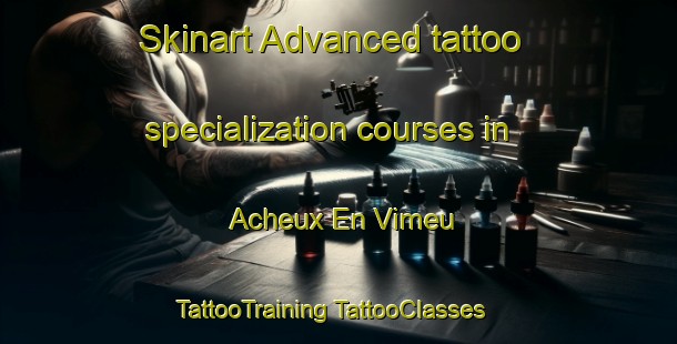 Skinart Advanced tattoo specialization courses in Acheux En Vimeu | #TattooTraining #TattooClasses #SkinartTraining-France