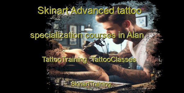 Skinart Advanced tattoo specialization courses in Alan | TattooTraining | TattooClasses | SkinartTraining-France