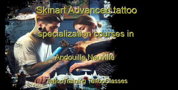 Skinart Advanced tattoo specialization courses in Andouille Neuville | #TattooTraining #TattooClasses #SkinartTraining-France