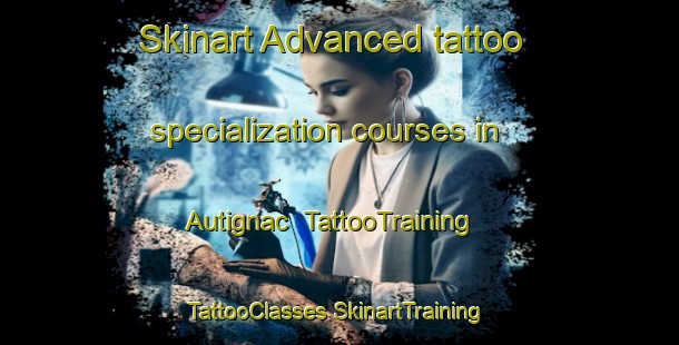 Skinart Advanced tattoo specialization courses in Autignac | #TattooTraining #TattooClasses #SkinartTraining-France