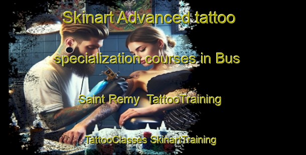 Skinart Advanced tattoo specialization courses in Bus Saint Remy | #TattooTraining #TattooClasses #SkinartTraining-France