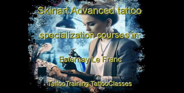 Skinart Advanced tattoo specialization courses in Esternay Le Franc | #TattooTraining #TattooClasses #SkinartTraining-France