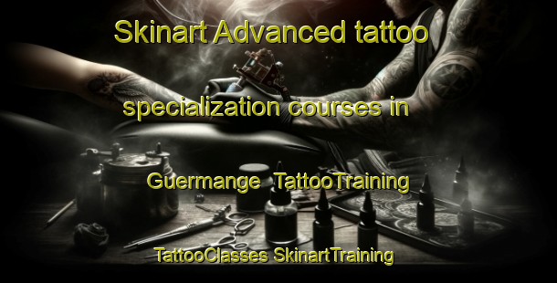 Skinart Advanced tattoo specialization courses in Guermange | #TattooTraining #TattooClasses #SkinartTraining-France