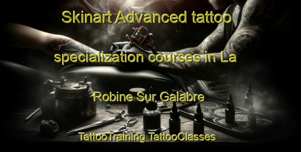 Skinart Advanced tattoo specialization courses in La Robine Sur Galabre | #TattooTraining #TattooClasses #SkinartTraining-France