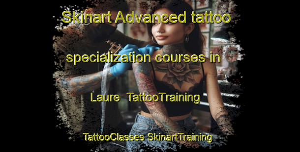 Skinart Advanced tattoo specialization courses in Laure | #TattooTraining #TattooClasses #SkinartTraining-France