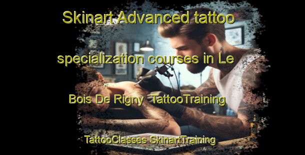 Skinart Advanced tattoo specialization courses in Le Bois De Rigny | #TattooTraining #TattooClasses #SkinartTraining-France