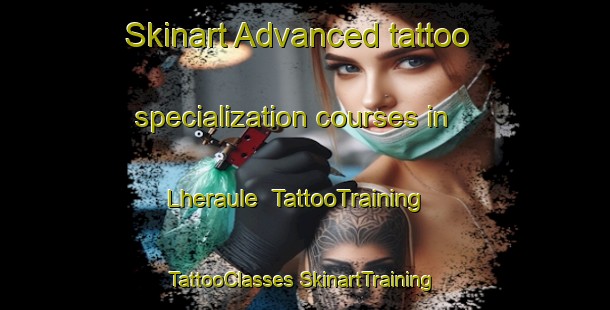 Skinart Advanced tattoo specialization courses in Lheraule | #TattooTraining #TattooClasses #SkinartTraining-France