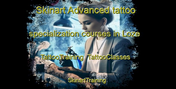 Skinart Advanced tattoo specialization courses in Loze | TattooTraining | TattooClasses | SkinartTraining-France