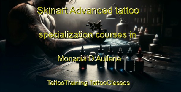 Skinart Advanced tattoo specialization courses in Monacia D Aullene | #TattooTraining #TattooClasses #SkinartTraining-France