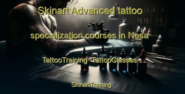 Skinart Advanced tattoo specialization courses in Nesa | TattooTraining | TattooClasses | SkinartTraining-France