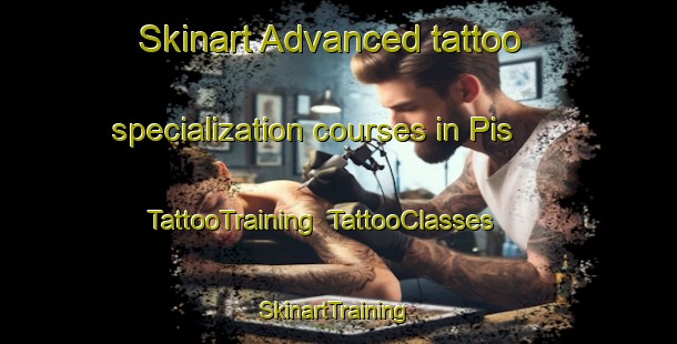 Skinart Advanced tattoo specialization courses in Pis | TattooTraining | TattooClasses | SkinartTraining-France