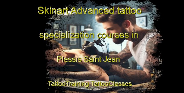 Skinart Advanced tattoo specialization courses in Plessis Saint Jean | #TattooTraining #TattooClasses #SkinartTraining-France