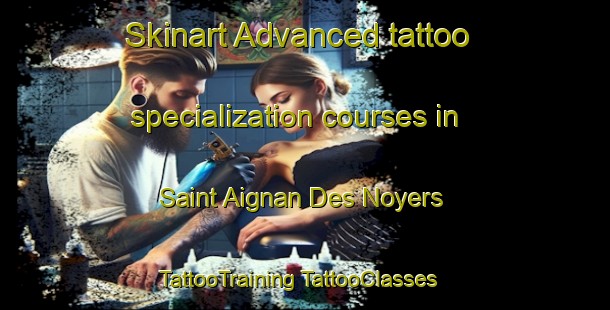 Skinart Advanced tattoo specialization courses in Saint Aignan Des Noyers | #TattooTraining #TattooClasses #SkinartTraining-France